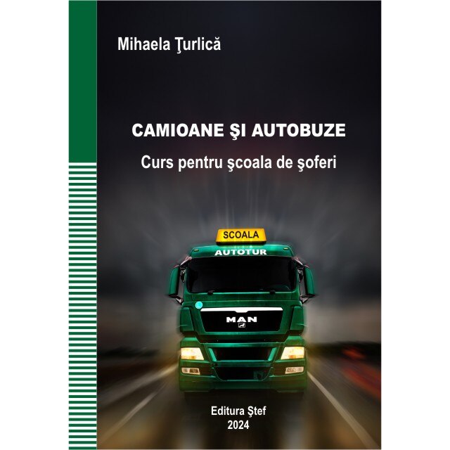 Camioane și Autobuze Curs - Mihaela Turlica